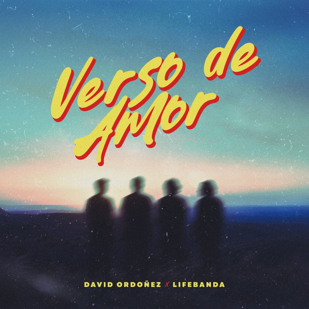 DAVID ORDÓÑEZ PRESENTA “VERSO DE AMOR”, JUNTO A LIFEBANDA